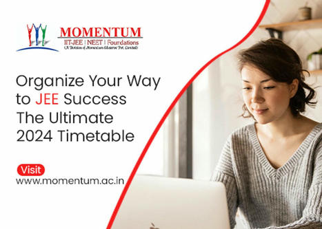 Organize Your Way to JEE Success: The Ultimate 2024 Timetable — Momentum | Momentum Gorakhpur | Scoop.it