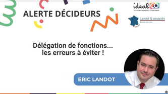 D&eacute;l&eacute;gations de fonctions : les erreurs &agrave; &eacute;viter [VIDEO et article] | Actus du jour - 15 avril  2026 | Scoop.it