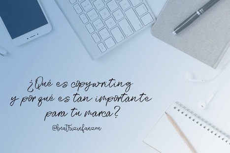 ¿Qué es copywriting y por qué es tan importante para tu marca? | Seo, Social Media Marketing | Scoop.it