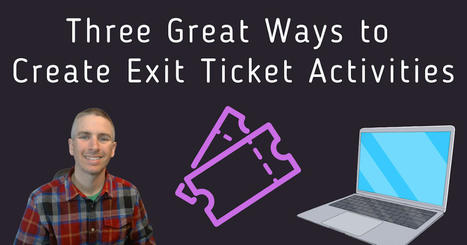 Three Great Ways to Create Online Exit Ticket Activities via @rmbyrne  | Help and Support everybody around the world | Scoop.it