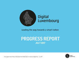 Digital Luxembourg Progress Report 2017 | #Luxembourg #Europe #ICT | Luxembourg (Europe) | Scoop.it
