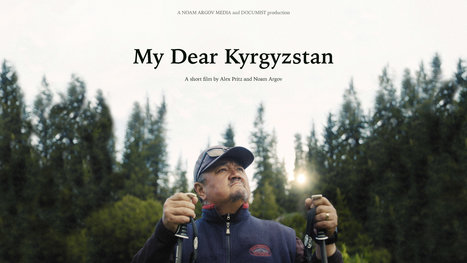 VIDEO: My Dear Kyrgyzstan | Geography Education | Scoop.it