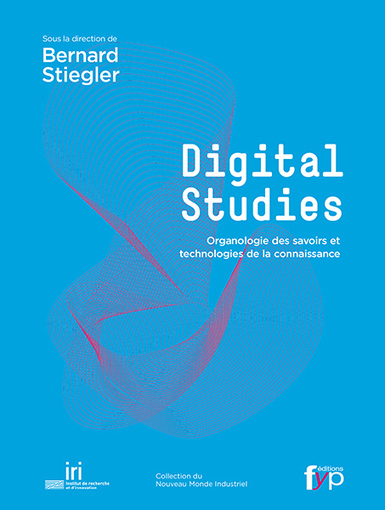 Digital Studies - Bernard Stiegler et al. - FYP Editions - Editeur indépendant. Prospective et questions de société | Pédagogie & Technologie | Scoop.it