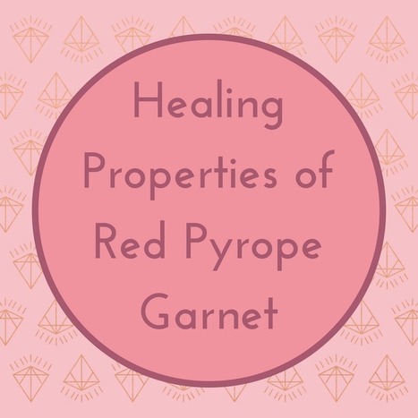 Healing Properties of Red Pyrope Garnet  | Crystal Grids for Healing | Scoop.it