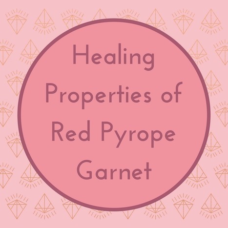 Healing Properties of Red Pyrope Garnet  | Crystal Grids for Healing | Scoop.it