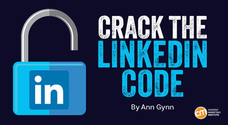 Crack the LinkedIn Code With Advice From Marketers Who Did It | OnMarketing: Marketing Tips for Growth | Scoop.it