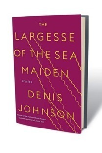 Denis Johnson, Award-Winning Novelist and Short Story Writer, Left Us With One Final — and Terrific — Book | Writers & Books | Scoop.it