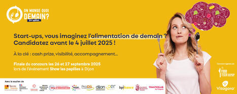 3ème édition « On mange quoi demain ? » : un concours à destination des start-ups et PME innovantes qui construisent l’alimentation de demain - Vitagora | Pour innover en agriculture | Scoop.it