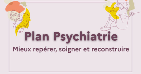 Plan psychiatrie : repérer, soigner, reconstruire | CREADOC Nice | Scoop.it