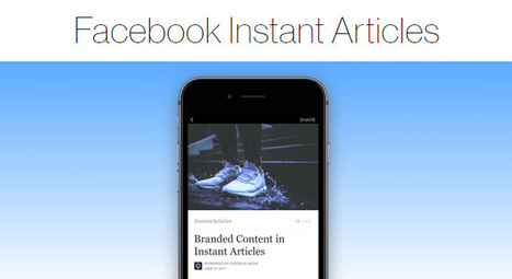 Facebook Instant Articles : 3 nouveautés à découvrir ! | Community Management | Scoop.it