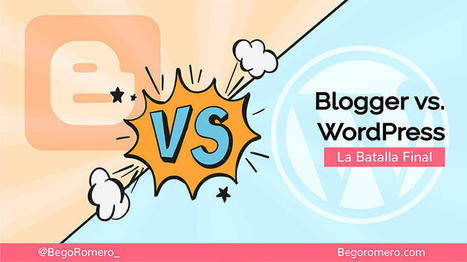 Blogger o WordPress: ¿Cuál es mejor para crear tu Blog? | TIC & Educación | Scoop.it