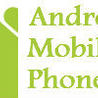 Android Mobile Phones, Latest Updates on Android, Applications &amp; Techonology