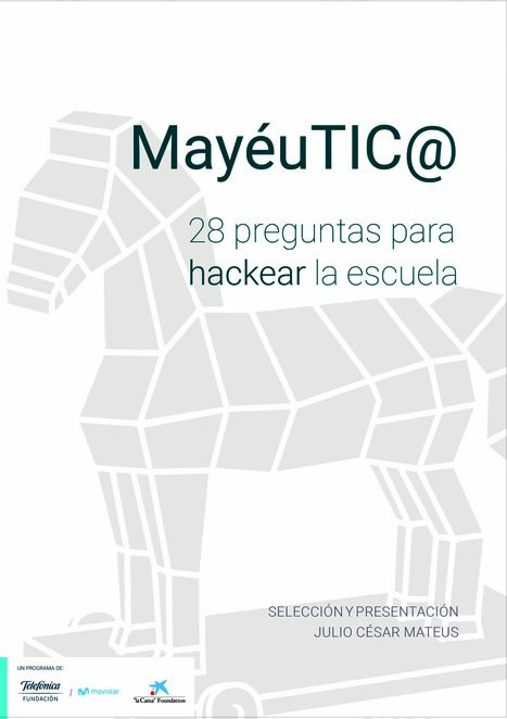 MayéuTIC@: 28 preguntas para hackear la escuela | Educared | Comunicación en la era digital | Scoop.it
