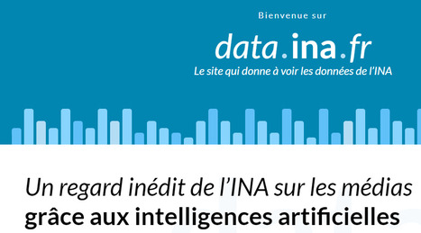 Data.ina.fr: Analyse des Médias par l’IA  | DocPresseESJ | Scoop.it