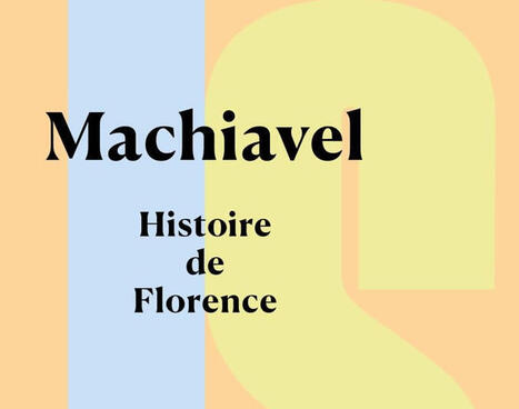 Machiavel : Histoire de Florence | Les Livres de Philosophie | Scoop.it
