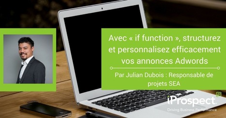 Avec « If Function », structurez et personnalisez efficacement vos annonces Adwords | Search Marketing | Scoop.it
