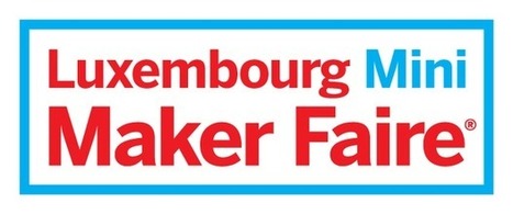 Mini Maker Faire | #Luxembourg #Europe  | Luxembourg (Europe) | Scoop.it