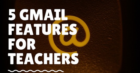 Free Technology for Teachers: 5 Helpful Gmail Features for Teachers | iPads, MakerEd and More  in Education | Scoop.it