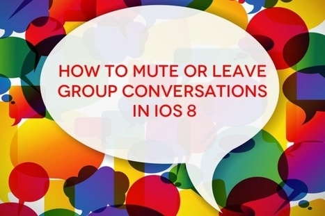 How to mute and get out of group texts in iOS 8 | Daring Apps, QR Codes, Gadgets, Tools, & Displays | Scoop.it