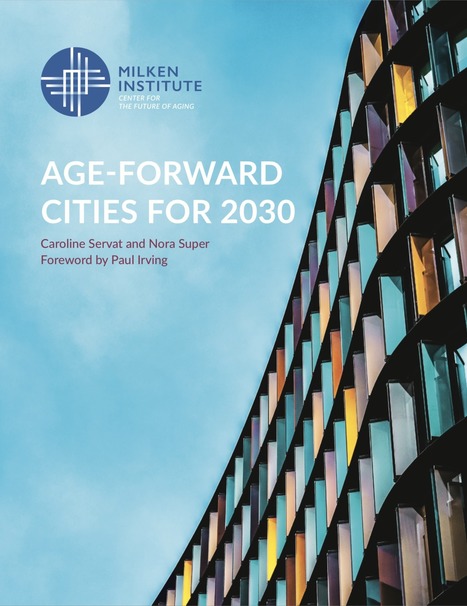 Age-Forward Cities for 2030 - Report | Digital Delights - Digital Tribes | Scoop.it