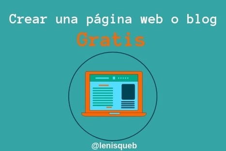 Cómo crear una página web o blog gratis y fácil  | TIC & Educación | Scoop.it