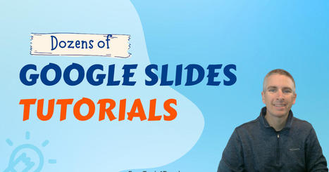Dozens of Google Slides Tutorials via @rmbyrne | Education 2.0 & 3.0 | Scoop.it