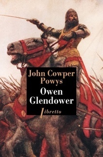 Owen Glendower, Tome 1 - John Cowper Powys - Libretto | J'écris mon premier roman | Scoop.it