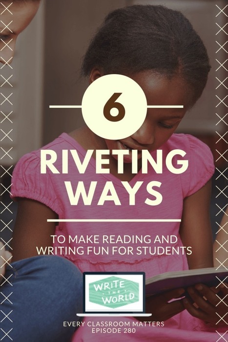 6 Riveting Ways to Make Reading and Writing Fun for Students via @coolcatteacher | Strictly pedagogical | Scoop.it