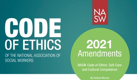 NASW Code of Ethics Amendments (2021)  | School Social Work Rules, Regulations, Models and Standards | Scoop.it