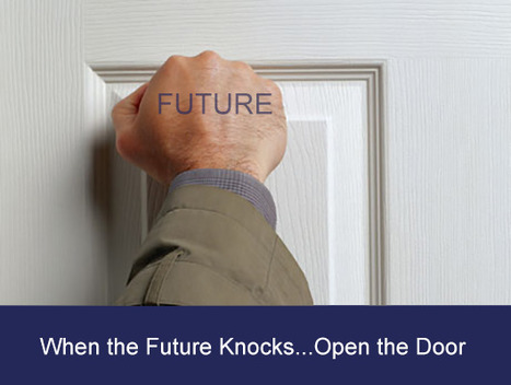 When Future Knocks Answer Door via @CendrineMedia | Curation Revolution | Scoop.it