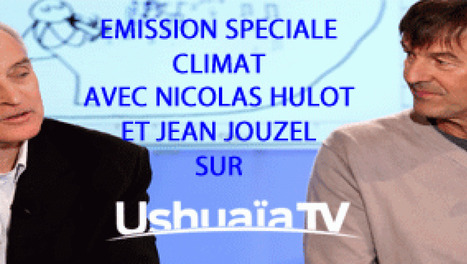 Émission spéciale climat avec Nicolas Hulot et Jean Jouzel sur Ushuaïa TV | Variétés entomologiques | Scoop.it