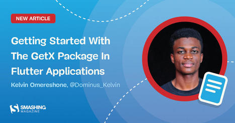 Getting Started With The GetX Package In Flutter Applications | Flutter Packages Widgets Architecture | Scoop.it