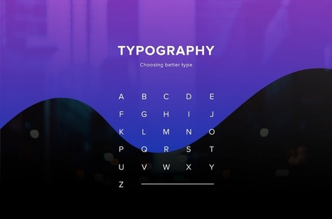 Typography can make or break your design: a process for choosing type | Public Relations & Social Marketing Insight | Scoop.it