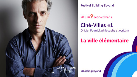 A voir : Ciné-Villes, épisode 1 — la ville élémentaire ce 28 juin à 18:30 | Leonard | Scoop.it