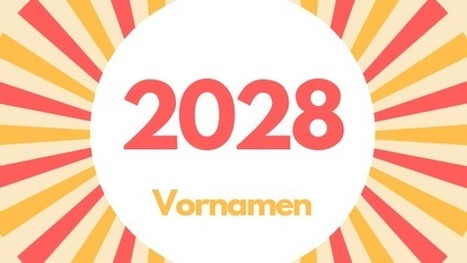 Erste Prognose: Top-Vornamen des Jahres 2028 = First predictions: top names of 2028 | Name News | Scoop.it