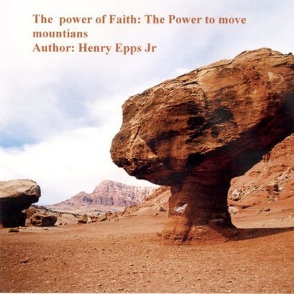 The Power of Faith: The Power to Move Mountains | Christian Family Life Today | Scoop.it