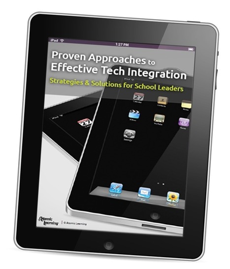 Free Resources for School Leaders: Proven Approaches to Effective Tech Integration eBook | iGeneration - 21st Century Education (Pedagogy & Digital Innovation) | Scoop.it