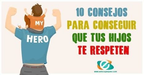 Respeto: 10 consejos para conseguir que tus hijos te respeten | Educapeques Networks. Portal de educación | Scoop.it