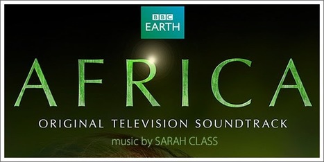 Africa (Television Soundtrack) by Sarah Class | Tracksounds | Soundtrack | Scoop.it