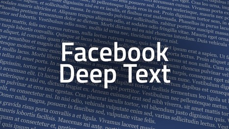 Introducing #DeepText: Facebook's text understanding engine | information analyst | Scoop.it