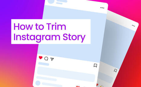 2025 | How to Trim Instagram Story Video on Computer/Mobile | SwifDoo PDF | Scoop.it