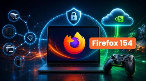 Firefox 154 apporte la compatibilit&eacute; GeForce NOW et corrige 58 failles | Accompagnement au changement | Scoop.it