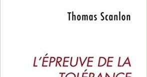 Thomas Scanlon : L'épreuve de la tolérance | Les Livres de Philosophie | Scoop.it