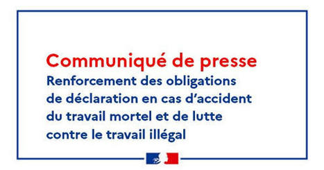 Olivier Dussopt renforce les obligations de déclaration en cas d’accident du travail mortel et de lutte contre le travail illégal | Veille juridique du CDG13 | Scoop.it