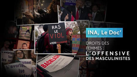 Droits des femmes : l&rsquo;offensive des masculinistes - Documentaire en replay INA, Le Doc&rsquo; | France TV | Politiques d'&eacute;galit&eacute; et non discrimination | Scoop.it