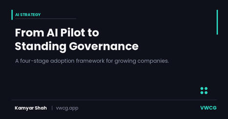 AI Adoption Framework: Pilot to Governance | VWCG Blog | ChiefOperatingOfficer | Scoop.it