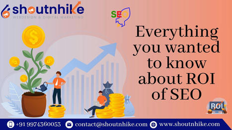 Everything You Wanted to Know about ROI of SEO | ShoutnHike - SEO, Digital Marketing Company in Ahmedabad,India. | Scoop.it