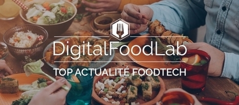 Revue de presse FoodTech - juin 2017 - DigitalFoodLab - Startups FoodTech | Digitalfood | Scoop.it