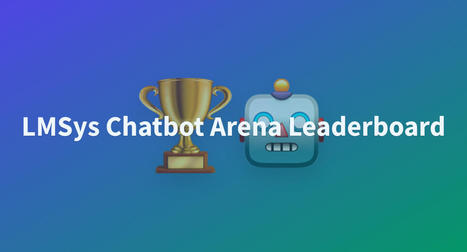 LMSys Chatbot Arena Leaderboard  | Education 2.0 & 3.0 | Scoop.it