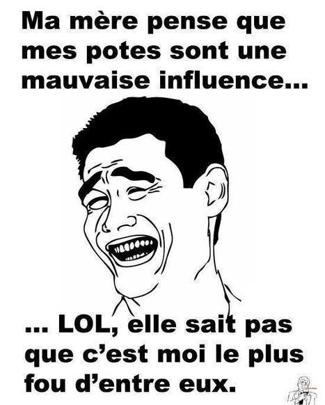 Ce que ma mère pense de mes potes… | Trollface , meme et humour 2.0 | Scoop.it
